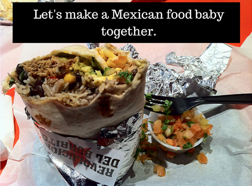 Let's make a Mexican food baby together