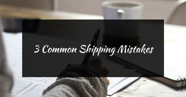 3 common shipping mistakes small businesses should avoid